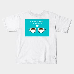 I Love You a Latte Kids T-Shirt